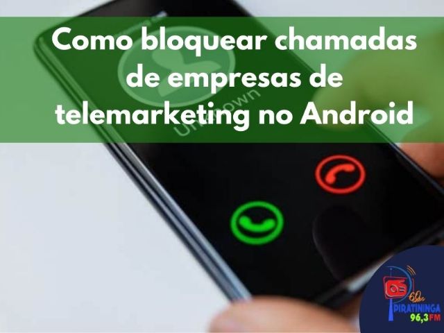 Como bloquear chamadas de empresas de telemarketing no Android